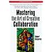 Mastering the Art of Creative Collaboration (Businessweek Books)