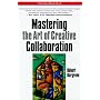 Mastering the Art of Creative Collaboration (Businessweek Books)