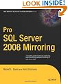 Pro SQL Server 2008 Mirroring (Expert's Voice in SQL Server)