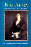 Big Alma: San Francisco's Alma Spreckels