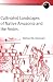 Cultivated
Landscapes
of
Native
Amazonia
and
the
Andes
(Oxford
Geographical
&
Environmental
Studies)