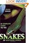 Complete Guide To Snakes Of Southern Africa