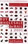 Buy Wholesale by Mail 2001: The Consumer's Bible to Shopping Online, by Mail, by Phone