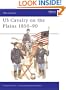 US Cavalry on the Plains 1850-90 (Men-at-Arms)