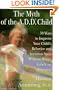 The Myth of the A.D.D. Child: 50 Ways to Improve Your Child's Behavior and Attention Span ...Coercion