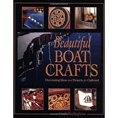 Beautiful Boat Crafts: Over 50 Projects to Personalize Your Boat