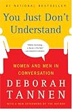 You Just Don't Understand: Women and Men in Conversation