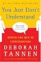 You Just Don't Understand: Women and Men in Conversation