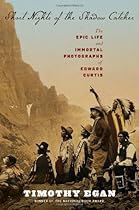 Short Nights of the Shadow Catcher: The Epic Life and Immortal Photographs of Edward Curtis by Timothy Egan (Oct 9 2012) Short Nights of the Shadow Catcher: The Epic Life and Immortal Photographs of Edward Curtis by Timothy Egan (Oct 9 2012)