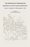 The Woodville Republican: Mississippi's Oldest Existing Newspaper, Vol. 1: December 18, 1823-December 17, 1839