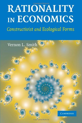 Rationality in Economics: Constructivist and Ecological Forms