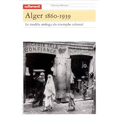 Memoires 55.alger 1860-1939 (t.1)