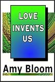 Love Invents Us (Vintage Contemporaries)