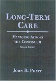 Long-term Care, Second Edition: Managing Across the Continuum