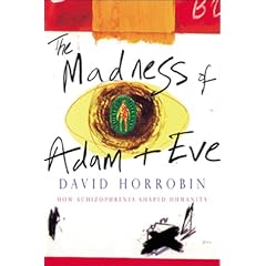 The Madness of Adam and Eve: How Schizophrenia Shaped Humanity