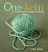 One Skein: 30 Quick Projects to Knit or Crochet