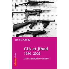 CIA et Jihad, 1950-2002 : Contre l'URSS, une d�sastreuse alliance
