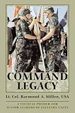 Command Legacy: Tactical Primer for Junior Leaders of Infantry