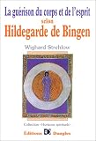 La gu�rison du corps et de l'esprit selon Hildegarde de Bingen