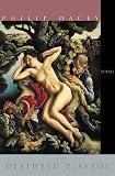The Deathbed Playboy: Poems