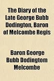 The Diary of the Late George Bubb Dodington, Baron of Melcombe Regis