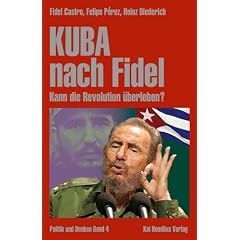 Kuba - nach Fidel. Kann die Revolution �berleben?