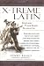 Book X-Treme Latin: Unleash Your Inner Gladiator