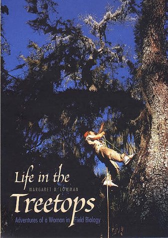 Life in the Treetops: Adventures of a Woman in Field Biology