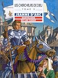 Les Chercheurs de Dieu, tome 9 : Jeanne d\'Arc - Bartolomé de Las Casas