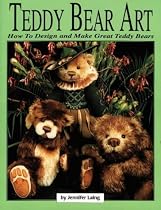 Teddy Bear Art: How to Design & Make Great Teddy Bears
