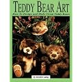 Teddy Bear Art: How to Design and Make Great Teddy Bears