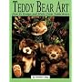 Teddy Bear Art: How to Design and Make Great Teddy Bears