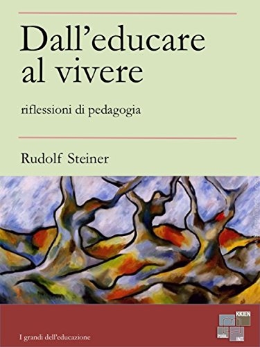 Dall'educare al vivere (I Grandi dell'Educazione) (Italian Edition)