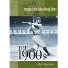 The 1900s: (American Popular Culture Through History)