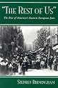 The Rest of Us: The Rise of America's Eastern European Jews (Modern Jewish History)
