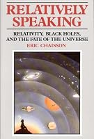 Relatively Speaking: Relativity, Black Holes, and the Fate of the Universe