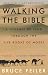 Walking the Bible: A Journey by Land Through the Five Books of Moses