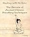 Healing with Ki-Kou: The Secrets of Ancient Chinese Breathing Techniques, Second Edition