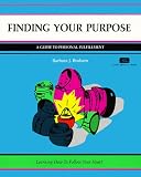 Finding Your Purpose: A Guide to Personal Fulfillment