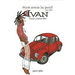 Mon amie la poof, Tome 5 : Ivan : Tout conte f�e