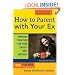 How to Parent with Your Ex: Working Together for Your Child's Best Interest