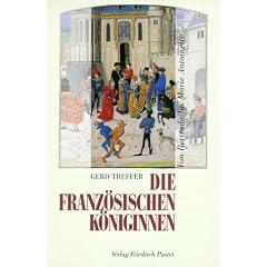 Die franz�sischen K�niginnen. Von Bertrada bis Marie Antoinette. ( 8.-18. Jahrhundert)