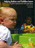 Helping babies and toddlers learn : a guide to good practice with under-threes