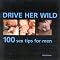 Drive Her Wild: 100 Sex Tips for Men