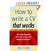 How to Write a CV That Works: A Concise, Thorough and Comprehensive Guide to Writing an Effective Resume