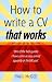How to Write a CV That Works