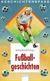 Buchcover: Fußballgeschichten. ( Ab 9 J.).