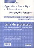 Application bureautique et informatique BTS Assistant de gestion de PME-PMI 1re et 2e ann�es : Livre du professeur