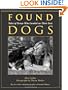 Found Dogs: Tales of Strays Who Landed on Their Feet