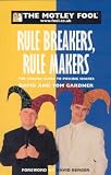 The Motley Fool Rule Breakers, Rule Makers: The Foolish Guide to Picking Shares (The motley fool)